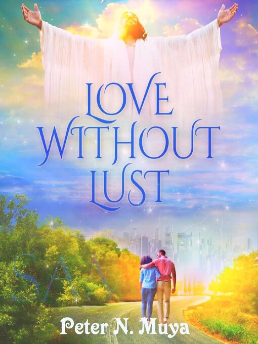Title details for Love Without Lust by Peter N Muya - Available